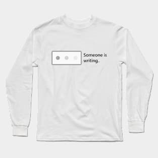 Someone is writing Long Sleeve T-Shirt